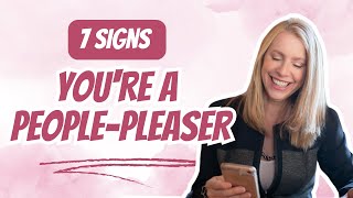 7 Signs You're A People Pleaser