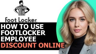 How to Safely Use Footlocker Employee Discount Online (ONLY WAY!)