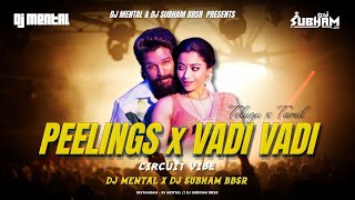 PEELINGS x VADI VADI || TELUGU x TAMIL || CIRCUIT x VIBE || DJ MENTAL x DJ SUBHAM BBSR