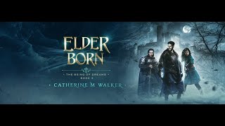 Elder Born, Part Two (Full epic fantasy audiobook) by Catherine M. Walker