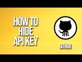 How To Hide Api Key GitHub Tutorial