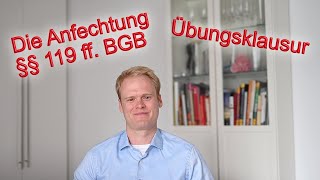 Die Anfechtung von Willenserklärungen: Übungsklausur | Jurastudium