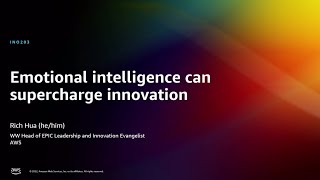 AWS re:Invent 2022 - Emotional intelligence can supercharge innovation (INO203)