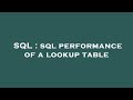 SQL : sql performance of a lookup table
