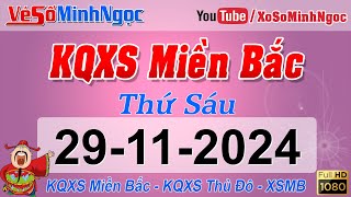 Xổ Số Miền Bắc ngày 29/11/2024 - KQXS Hải Phòng - XS MinhNgoc Miền Bắc, XSMB Minh Ngọc