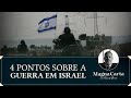 4 PONTOS SOBRE A GUERRA EM ISRAEL | Magna Carta por Ricardo Gomes