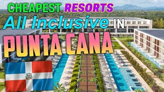 Cheapest All Inclusive Resorts In Punta Cana Dominican Republic