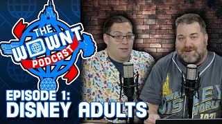 The WDW News Today Podcast - Episode 1: Disney Adults