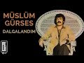 Müslüm Gürses - Dalgalandım (Remastered)