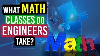 What Math Classes Do Engineers (and Physics Majors) Take?
