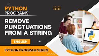 Python Program to Remove Punctuations From a String - Explained [English]