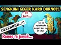 SENGKUNI GEGER TOTAL KARO DURNO?!! RAMENE RA JAMAK