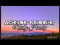 Ache Jing Kahinkho - Neishy Haokip - Lyrics Video - Juinop (Easy mode)