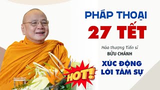 Pháp thoại ĐẶC BIỆT ngày 27 TẾT - Hòa thượng Thích Bửu Chánh (đặc biệt hấp dẫn)