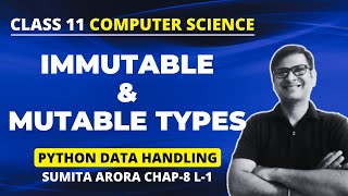 Mutable and Immutable Types in Python | Class 11 Computer Science | Class 11 Python