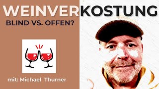 Blindverkostung vs. offene Verkostung von Wein