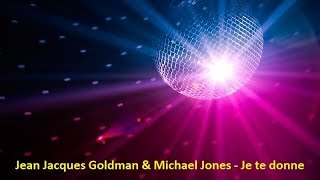 Jean Jacques Goldman & Michael Jones - Je te donne (Lyrics)