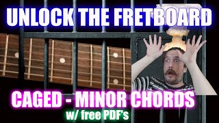 Unlock The Fretboard pt.2 - CAGED Minor Chords (w free PDF download)