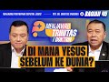 DIMANA YESUS SEBELUM KE DUNIA? | MENJAWAB TRINITAS / DOKTRIN - BAG 45 I Pdt. Dr. Erastus Sabdono