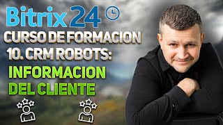 Curso de formación Bitrix24 9. Robots CRM: Gestión de Proceso