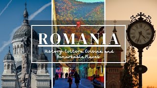 Romania | History | Culture | Cuisine, and Remarkable Places #romania #history #culture