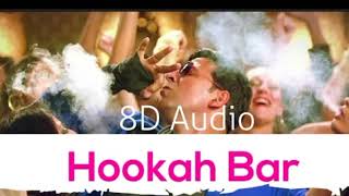 Hookah Bar | Khiladi 786 | Akshay Kumar & Asin | Himesh Reshammiya 8D AUDIO