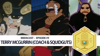 Interview - Terry McGurrin (Coach Mountain, Squidguts, and Dr. Armond)