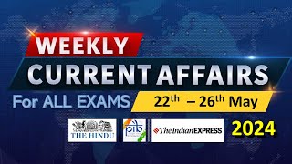 22 - 26 May 2024 Weekly Current Affairs | Most Important Current Affairs 2024 | Current Affairs
