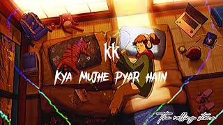 Kya muhge pyar hain song||KK||@therollingstone3363 ||best of kk||pritam