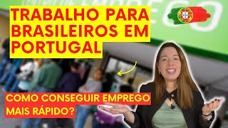 TRABALHO EM PORTUGAL PARA BRASILEIROS | Como conseguir emprego em Portugal 2024