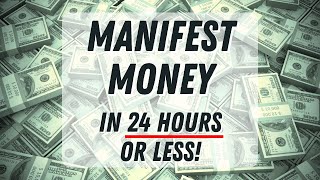 Manifest Money in 24 Hours or Less - Guided Meditation (IT WORKS!!)