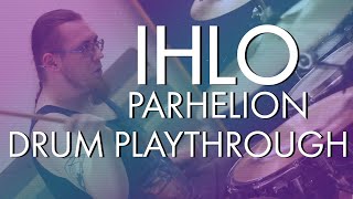 Ihlo - 'Parhelion' (Official Drum Playthrough by Clark McMenemy)