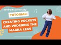 Tutorial: Creating Pockets and Wide Legs on the Magna