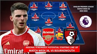 STRONGEST ARSENAL SQUAD FULL TEAM ! ARSENAL BEST POTENTIAL LINEUP, VS BOURNEMOUTH, EPL WEEK 36 2024