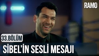 Sibel'in Sesli Mesajı | Ramo 33.Bölüm