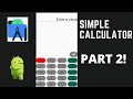 HOW TO CREATE A SIMPLE CALCULATOR - ANDROID STUDIO(JAVA) PART 2(FINALE)