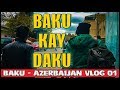 BAKU KAY DAKU | VLOG 01 | Baku - Azerbaijan | Karachi Vynz | DELUXE HOLIDAYS