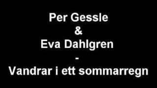 Per Gessle \u0026 Eva Dahlgren - Vandrar i ett sommarregn