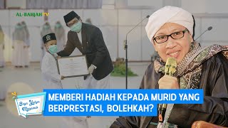 Memberi Hadiah Kepada Murid yang Berprestasi, Bolehkah? | Buya Yahya Menjawab