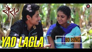 Yad Lagla 8D Song | Sairat Movie | Official Full Song (2016) Nagraj Popatrao Manjule