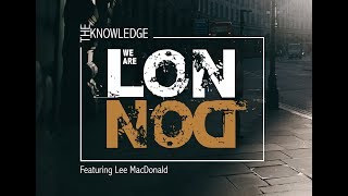 We Are London (featuring Lee MacDonald) by The Knowledge - OFFICIAL MUSIC VIDEO