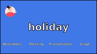 HOLIDAY - Meaning and Pronunciation