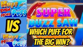 SUPER BONUS VS HUFF N MORE PUFF