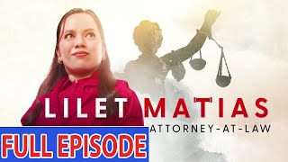 Lilet Matias Attorney-At-Law Full Episode 222 (December 28, 2024)