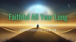 Faithful All Year Long | Full Service | December 29, 2024