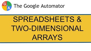Google Apps Script, Two-dimensional Arrays, and Spreadsheet Data - The Google Automator