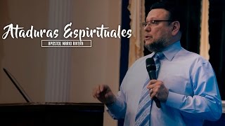 Apostol Mario Rivera  - Ataduras Espirituales - Sábado 20.08.16