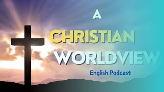 Introduction to Christian worldview ||@biblicaltalks10