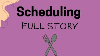 Scheduling (FULL STORY)