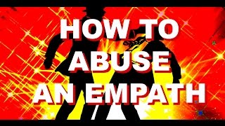 How to Abuse an Empath